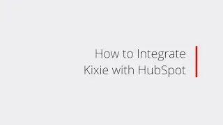 How to Integrate Kixie with HubSpot