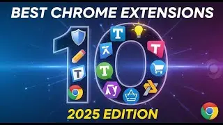 Top 10 Extensions for Chrome in 2025 🎯 Best Google Chrome Extensions