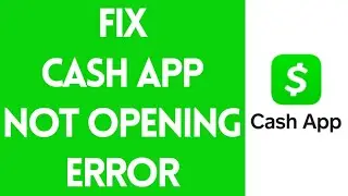 How To Fix Cash App Not Opening Error | Fix Cash App Error (2022)