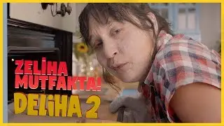 Deliha 2 - Zeliha Mutfakta