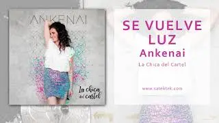 ANKENAI - Se Vuelve Luz (Audio Oficial)
