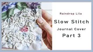 Floral Slow Stitch P3 #JunkJournal Pastel Cover Part 3