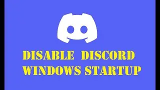 How to disable (stop) Discord on startup Windows 10 11