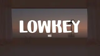 NIKI  - LOWKEY [LYRICS]