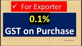 GST 0.1% for Exporter | Merchant Export- Concessional Rate of Purchase |