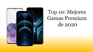Mejores Smartphones de Gama Premium de 2020 | Top 10
