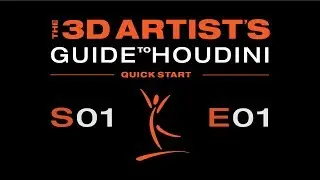 S01 E01 - Welcome to The 3D Artist's Guide to Houdini - Quick Start