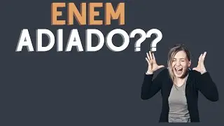 ENEM 2021 vai ser adiado?  Calma que eu explico.
