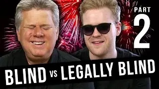 Blind vs Legally Blind 2: Fireworks, Driving, Taking Photos, & Writing Notes?