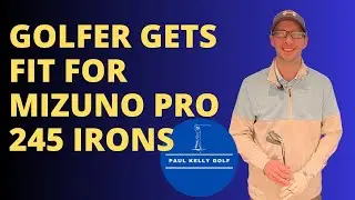MIZUNO PRO 245 IRON FITTING |  Golfer gains accuracy, consistency and 15 yards.