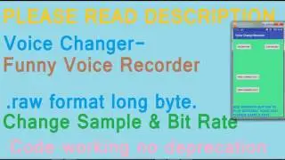 Voice Changer record and play code, Change sample rate and bit rate. 2017