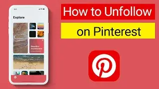 How to Unfollow on Pinterest?