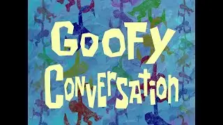 Goofy Conversation 2 - SB Soundtrack