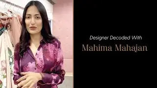 Designer Decoded with Mahima Mahajan | Pernia's Pop Up Shop