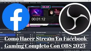 Como Hacer Stream En Facebook Gaming Completo En OBS 2023