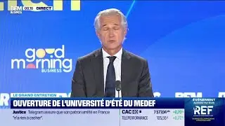 Le Grand entretien : Ouverture de l'Université d'été du Medef