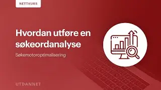 Hvordan utføre en søkeordanalyse | Utdannet.no