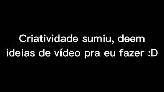 •\\ Mandem ideias de vídeo //•