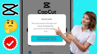 Uygulamanın Mevcut Sürümü Güvenli Değil Capcut |  Capcut Güvenlik Bildirimi Sorununu Düzeltme