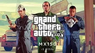 Grand Theft Auto V - i3 8130u - Geforce MX150