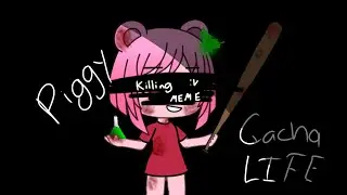 Killing Butterflies//Meme//PIGGY (ROBLOX)//GACHA LIFE :v