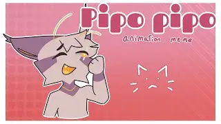 Pipo Pipo // animation meme