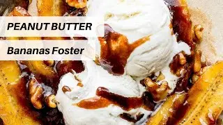 Chef T's Peanut Butter Bananas Foster Recipe