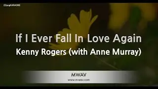 Kenny Rogers-If I Ever Fall In Love Again (with Anne Murray) (Karaoke Version)