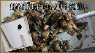 CHAMPIÑONES CON AJO Y PEREJIL FREIDORA DE AIRE