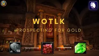 WOTLK - Prospecting for GOLD! GREAT GOLD FARM for ALL LEVELS