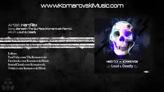 Hard-Tex - Beneath The Surface (Komarovski Remix)