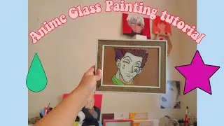 Paint with me Anime Glass Painting Tutorial