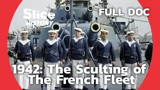 The Scuttling of Toulon: The French Navy's Desperate Act I SLICE HISTORY | FULL DOCUMENTARY