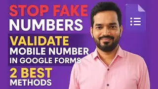 Stop Fake Numbers! Validate Mobile Number in Google Forms - 2 Best Methods | Google Forms Tutorials