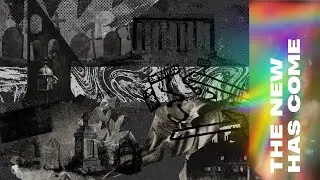 The New Has Come