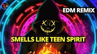 Nirvana - Smells Like Teen Spirit (EDM Remix) - ONY9RMX
