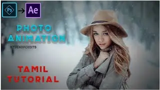 Photo Animation with Elements  in After Effect ➡ Photoshop Tutorial ➡Tamil Tutorial ➡Trendpc edits