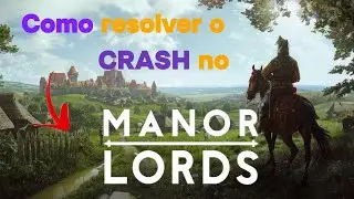 COMO resolver o problema DO CRASH UE5 no Manor Lords!!!!