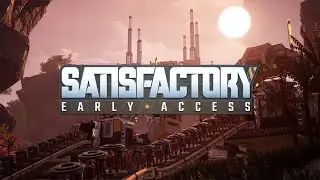Satisfactory //  1.0 Trailer