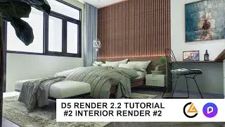 D5 RENDER TUTORIAL #2 INTERIOR RENDER #2