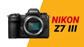 The Upcoming Nikon Z7 III is coming