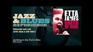 Etta James - Anything to Say You're Mine