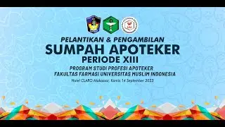 Pelantikan dan Pengambilan "SUMPAH APOTEKER" Periode XIII