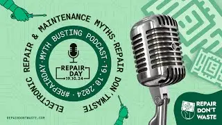 Myth Busting Repair Day Podcast by Repair Don't Waste