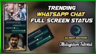 Trending WhatsApp Chat Photo Full Screen Status Editing|ALIGHTMOTION MALAYALAM TUTORIAL|2020