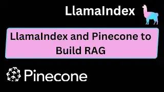 LlamaIndex 23: Using LlamaIndex and Pinecone to build RAG applications | LlamaIndex