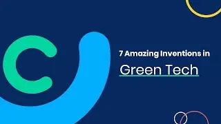7 amazing inventions in Green Tech