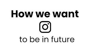 The Instagram We Want  | SKIBIDI POWERED AI