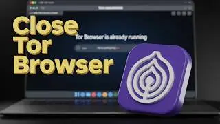 Ошибка - Тор уже запущен | Tor Browser is already running.The old Tor Browser process must be closed