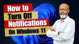How to Turn Off Notifications On Windows 11 [Tutorial]